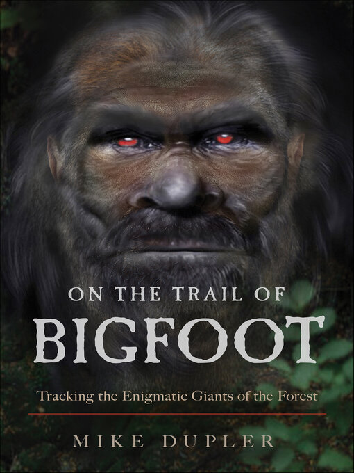Title details for On the Trail of Bigfoot by Mike Dupler - Available